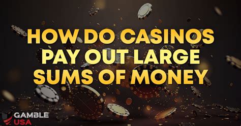 how do casinos pay out large sums of money